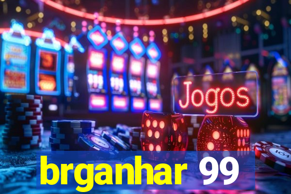 brganhar 99